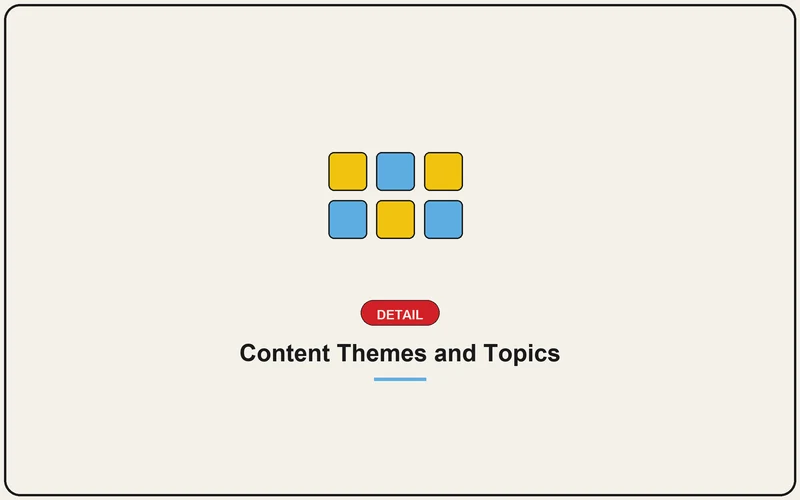 Content Themes and Topics